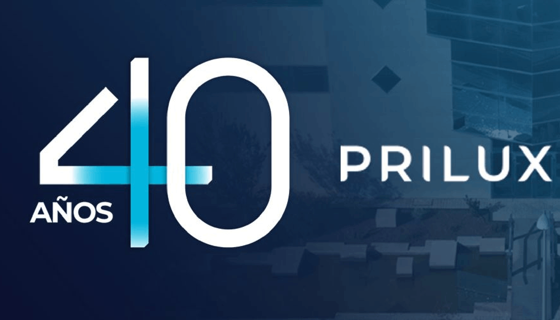 PORTADA prilux aniversario 40 PRILUX celebra 40 años de evolución, innovación y compromiso con las personas